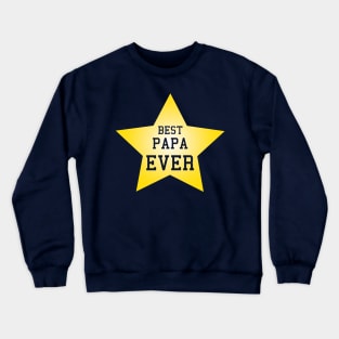 Best Papa Ever, the perfect fathers day gift, gifts for pa Crewneck Sweatshirt